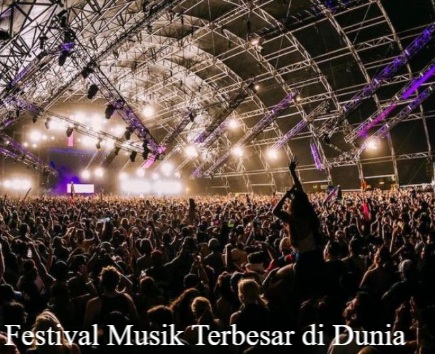 5 Daftar Festival Musik Terbesar di Dunia